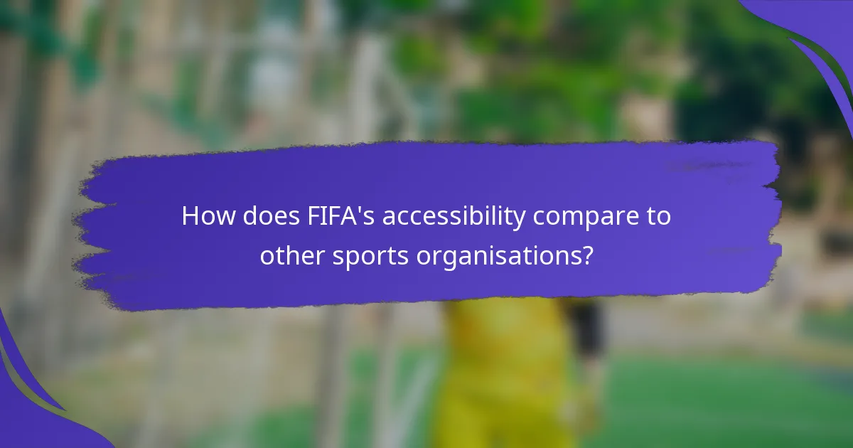 How does FIFA's accessibility compare to other sports organisations?