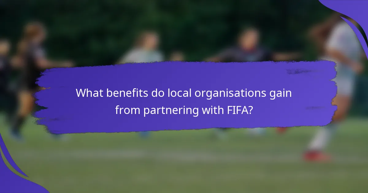 What benefits do local organisations gain from partnering with FIFA?