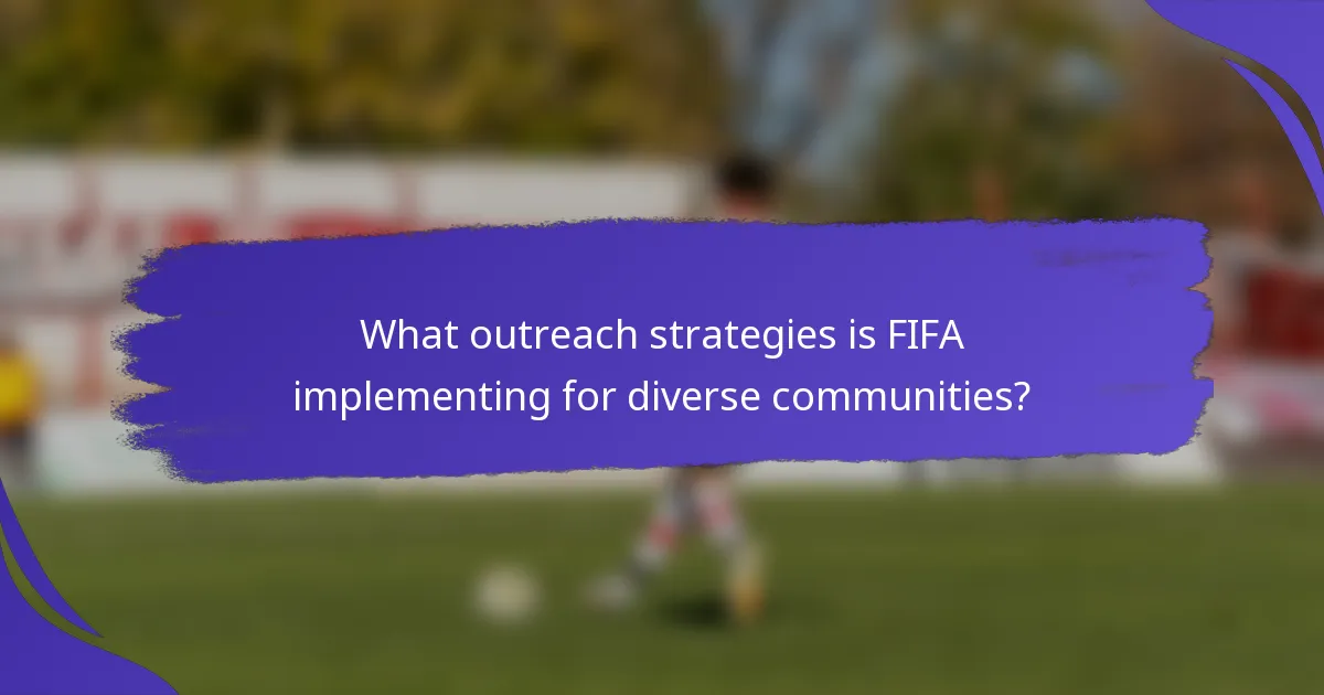 What outreach strategies is FIFA implementing for diverse communities?